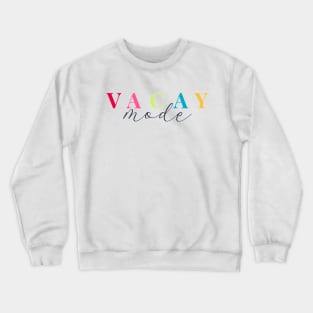 Vacay Mode Crewneck Sweatshirt